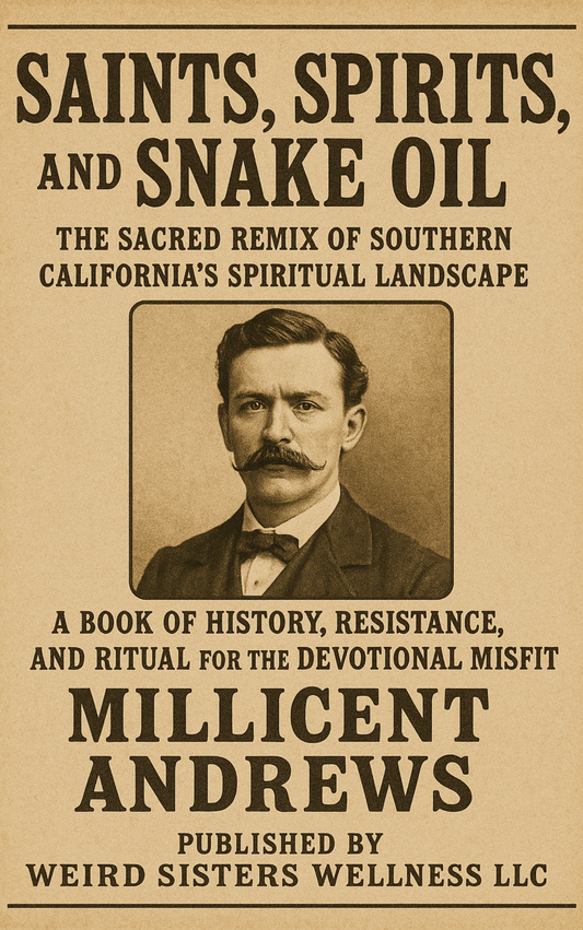 Saints, Spirits, and Snake Oil: The Sacred Remix of Southern California's Spiritual Landscape